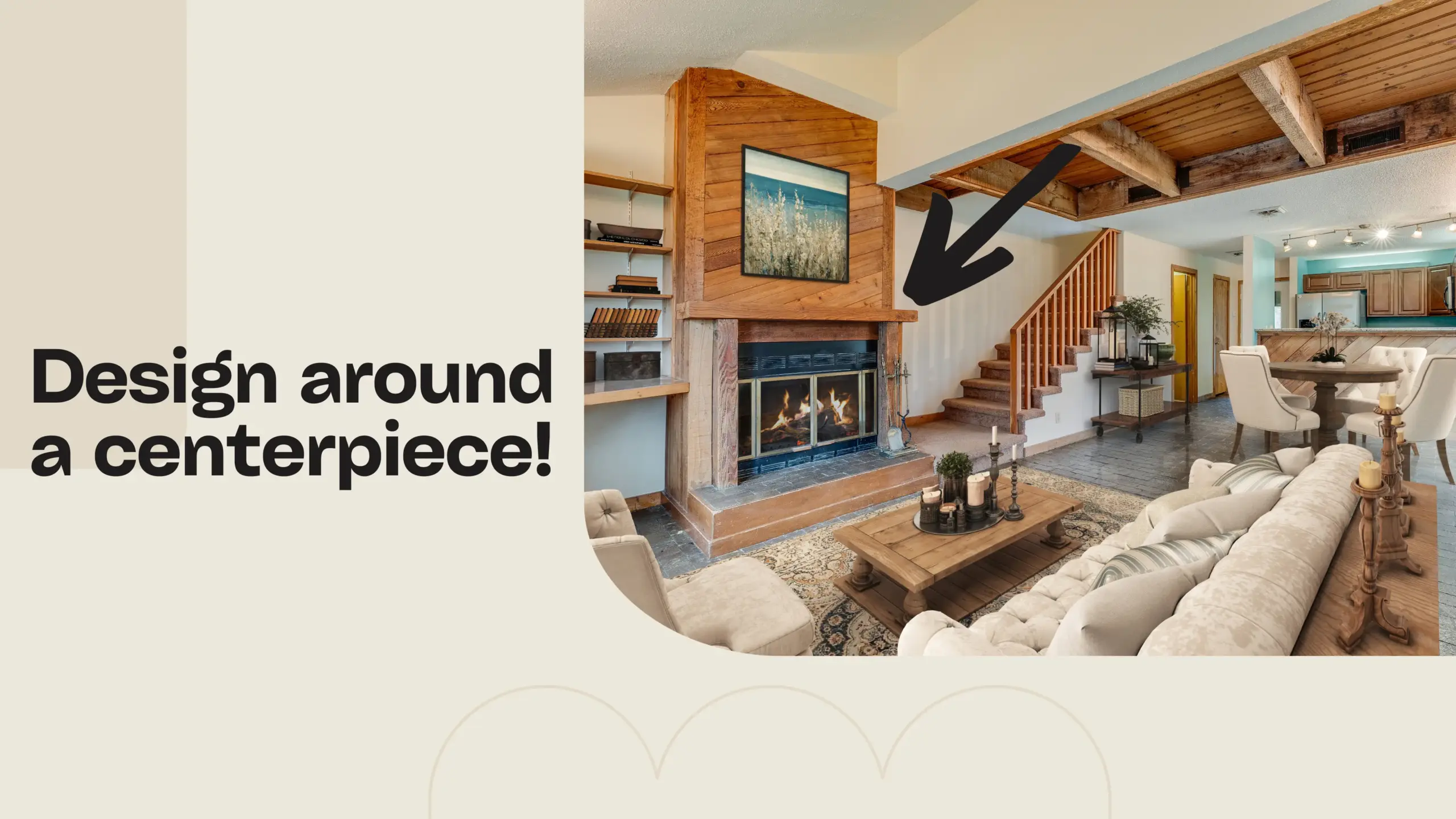 Virtual Furniture Placement Tip #5: Design around a centerpiece. Example of a living room with furniture arranged around a fireplace as the central focal point.