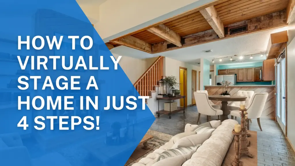 How to Virtually Stage a Home in Just 4 Steps