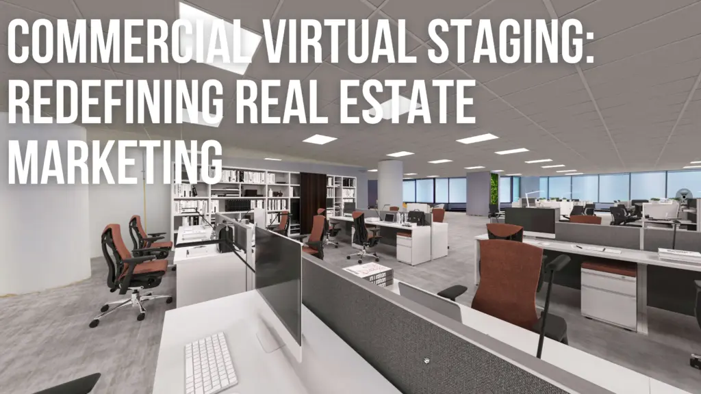 The Ultimate Guide to Commercial Virtual Staging