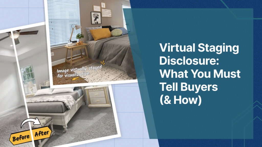 Virtual Staging Disclosure: What You Must Tell Buyers (& How)