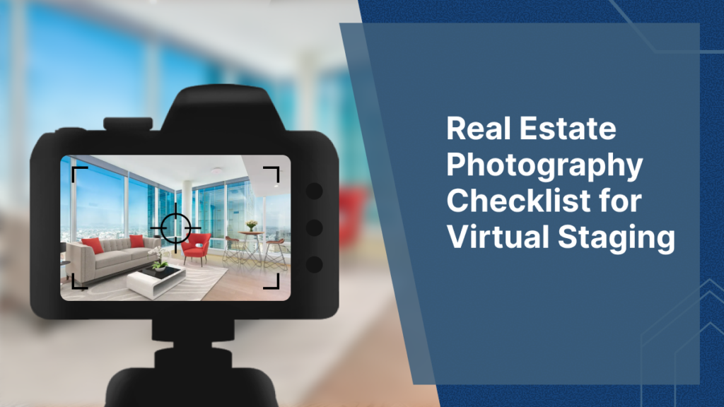 Real Estate Photography Checklist for Virtual Staging